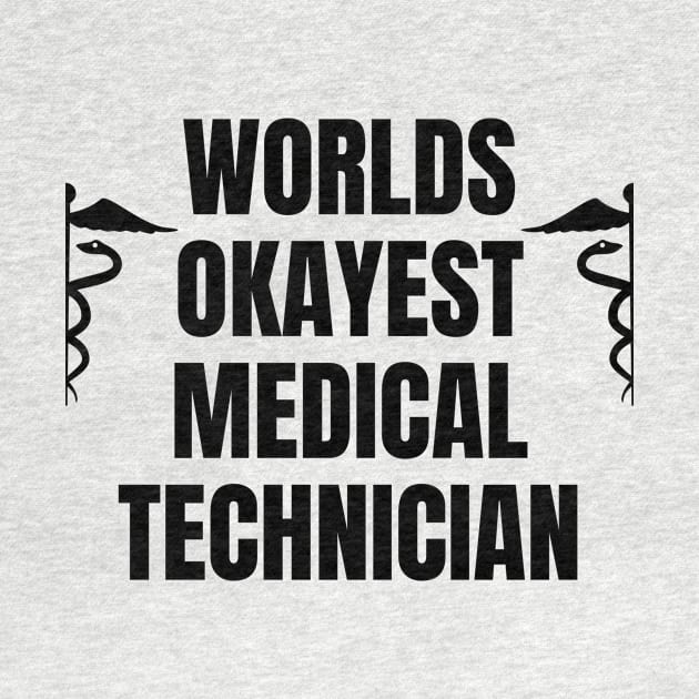 World okayest medical technician by Word and Saying